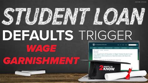 Student loan defaults trigger wage garnishment | 2 Wants to Know