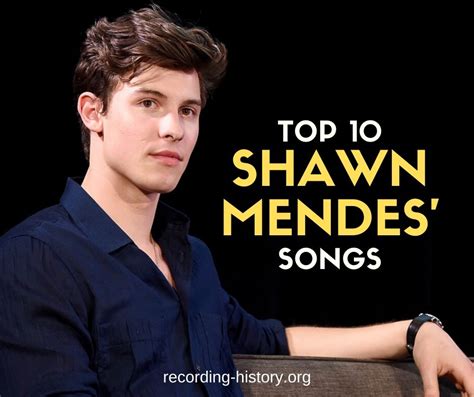 Top 10 Shawn Mendes' Songs & Lyrics - List of Songs By Mendes