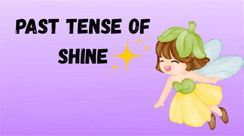 What’s the Past Tense of Shine? Shined or Shone? - Phrase Forges