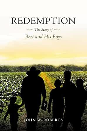 Redemption The Story of Bert and His Boys eBook : Roberts,John W ...