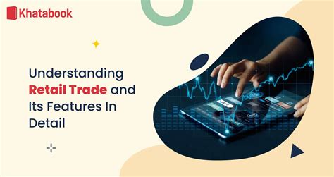 Understanding Retail Trade and Its Features In Detail