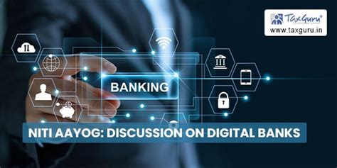 NITI Aayog: Discussion on Digital banks