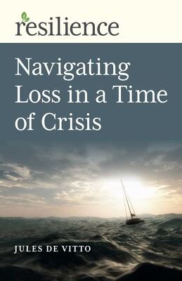 Navigating Loss in a Time of Crisis eBook by Jules De Vitto | Official ...