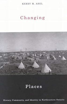 Changing Places: History, Community, and Identity in Northeastern ...
