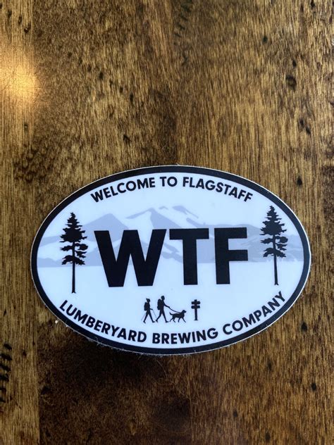 WTF Sticker - Lumberyard Brewing Co. | Flagstaff, AZ