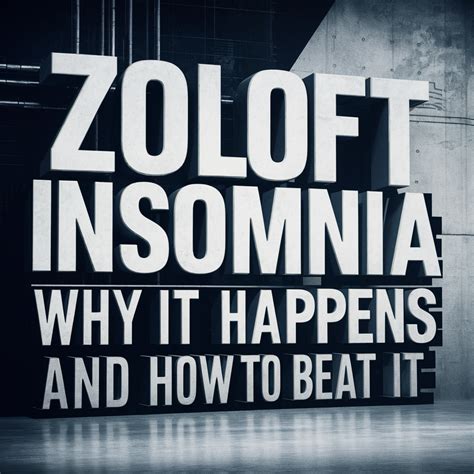 Zoloft Insomnia: Why It Happens and How to Beat It - Sleep Ocean