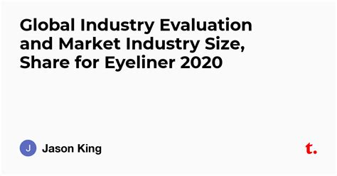 Global Industry Evaluation and Market Industry Size, Share for Eyeliner ...