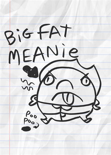 Big Fat Meanie by Zenythycal on DeviantArt