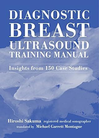Diagnostic Breast Ultrasound Training Manual: Insights from 150 Case ...