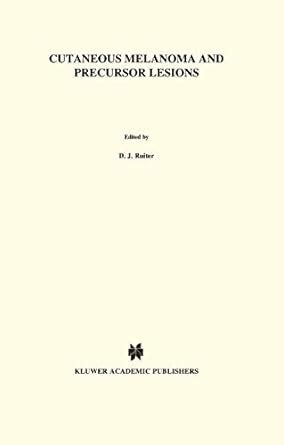 Buy Cutaneous Melanoma and Precursor Lesions: 25 (Developments in ...