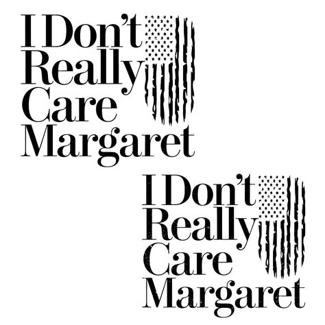 I Dont Really Care Margaret Jd Vance Quote Png - CreativeLify
