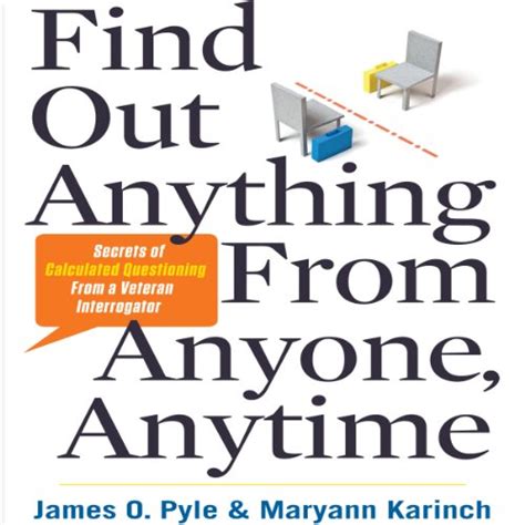 Find Out Anything from Anyone, Anytime: Secrets of Calculated ...
