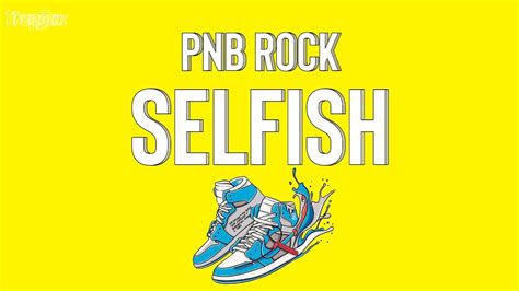 PnB Rock - Selfish (Lyrics) | I want you all to myself - YouTube