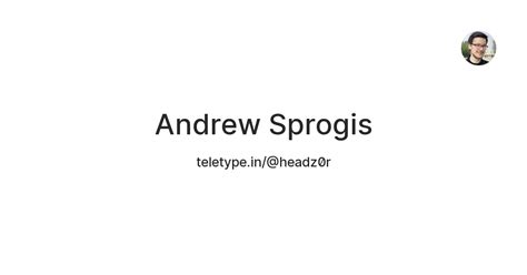 Andrew Sprogis — Teletype