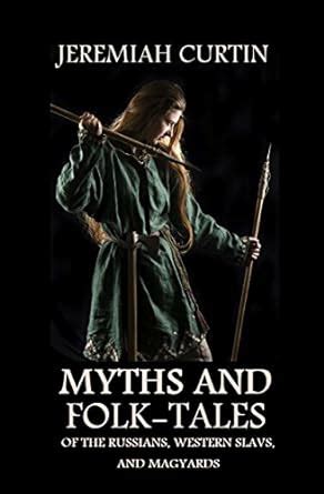 Myths and Folk-tales of the Russians, Western Slavs, and Magyars eBook ...
