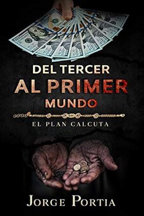 Del Tercer Al Primer Mundo: El Plan Calcuta (Spanish Edition) eBook ...