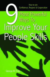 9 Most Powerful Ways to Improve Your People Skills: Buy 9 Most Powerful ...