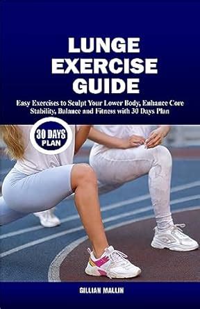 LUNGE WORKOUT GUIDE: Easy Exercises to Sculpt Your Lower Body, Enhance ...