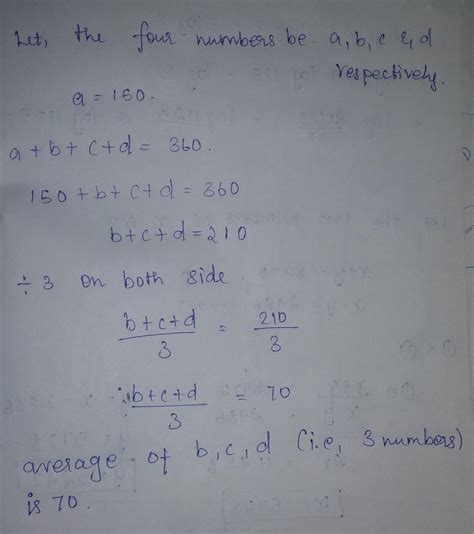 The sum of four numbers is 360. One of the numbers is 150. What is the ...