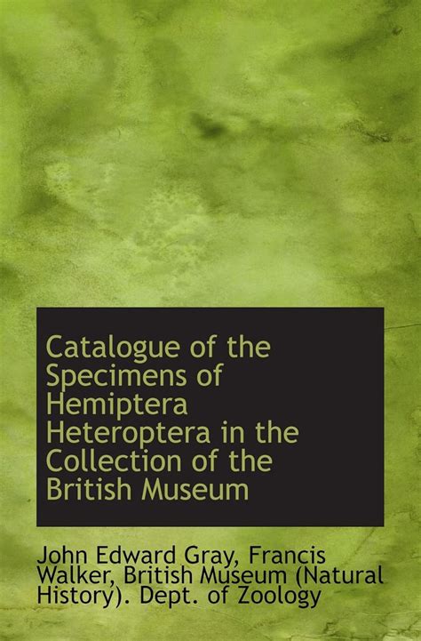 Catalogue of the Specimens of Hemiptera Heteroptera in the Collection ...