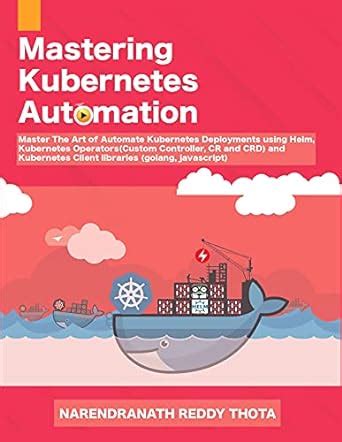 Mastering Kubernetes Automation: Automate deployments using Helm ...