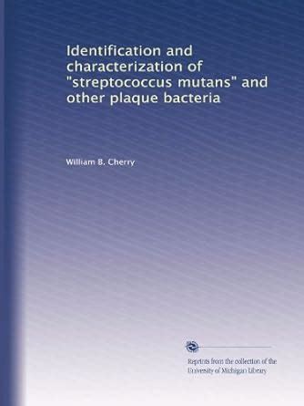 Identification and characterization of "streptococcus mutans" and other ...