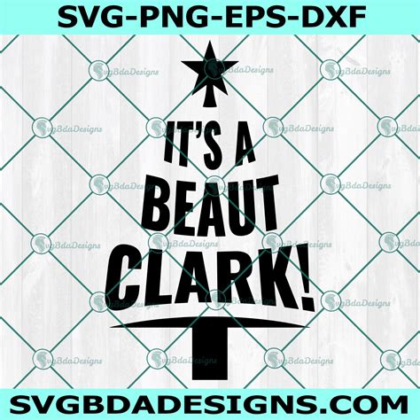 It's a Beaut Clark SVG, Christmas Vacation svg, Griswold Christmas Svg