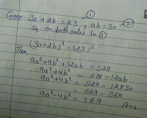 3a+2b=23and ab=30 find 9a ^2+4b^2 - Brainly.in