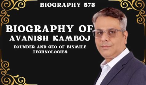 Biography of Avanish Kamboj:Founder and CEO of Binmile Technologies