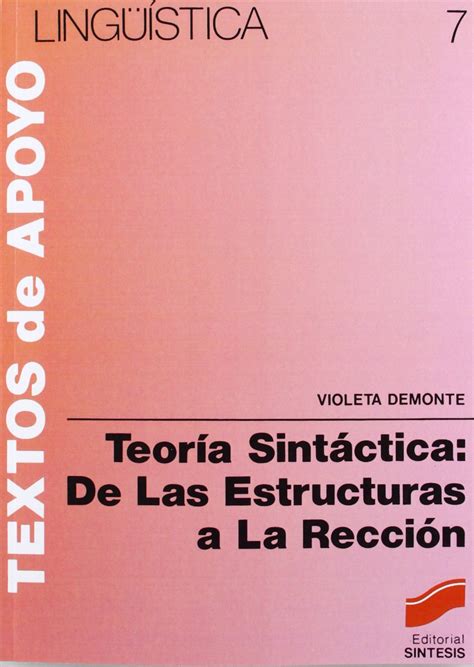 Teoria Sintactica: de Las Estructuras a la Reccion : Demonte, Violeta ...