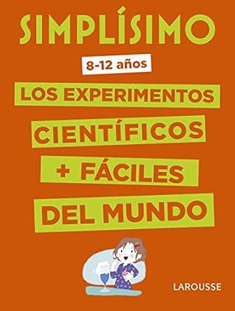 Simplísimo. Los experimentos científicos más fáciles del mundo (Spanish ...
