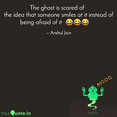 the idea that someone smi... | Quotes & Writings by Anshul Jain | YourQuote