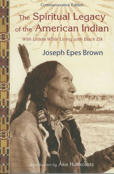 The Spiritual Legacy of the American Indian | Book by Joseph Epes Brown ...