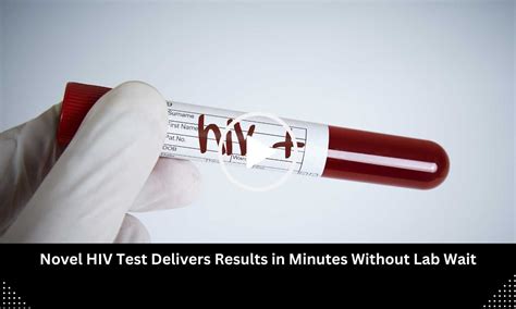 Novel HIV Test Delivers Results in Minutes Without Lab Wait: Study Finds