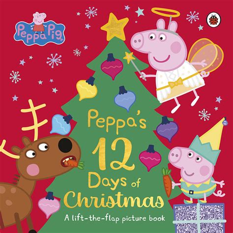 Peppa Pig: Peppa's 12 Days of Christmas: A Lift-the-Flap Picture Book ...