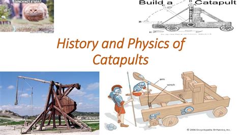 PPT - History and Physics of Catapults PowerPoint Presentation, free ...