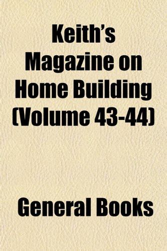Keith's Magazine on Home Building (Volume 43-44) : Amazon.in: Books