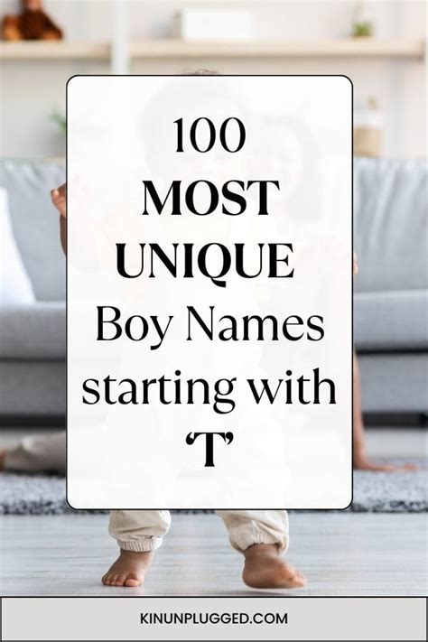 100 Most Unique T names for a boy - Kin Unplugged