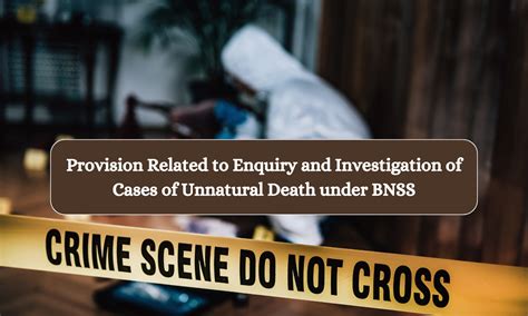 Provision Related to Enquiry and Investigation of Cases of Unnatural ...