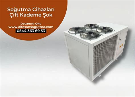 Soğutma Cihazları Çift Kademe Şok | Alfasan Soğutma