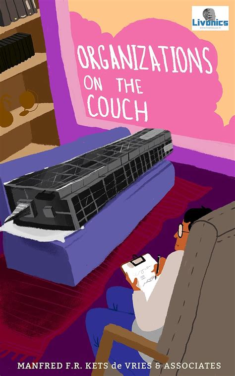 Organizations On The Couch: A Clinical Perspective on Organizational ...