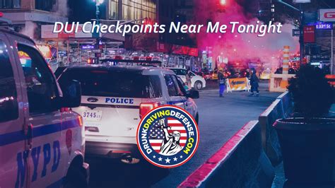 DUI Checkpoints Near Me Tonight | DUI Roadblocks Near Me