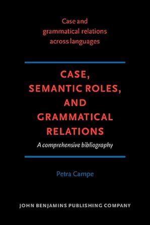 Buy Case, Semantic Roles, and Grammatical Relations: A comprehensive ...