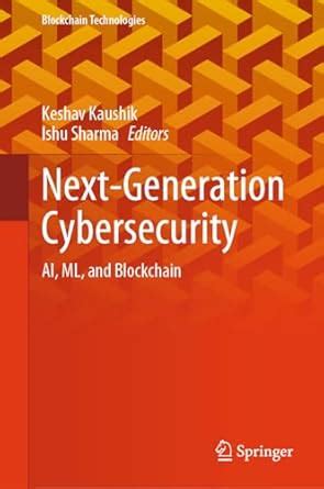 Buy Next-Generation Cybersecurity: AI, ML, and Blockchain (Blockchain ...