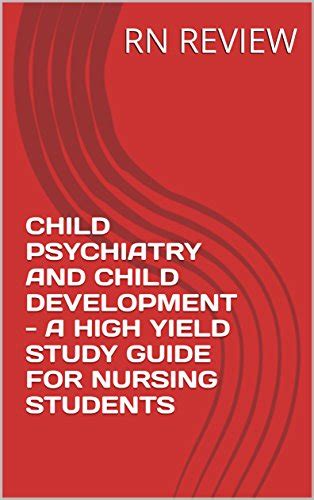 CHILD PSYCHIATRY AND CHILD DEVELOPMENT - A HIGH YIELD STUDY GUIDE FOR ...