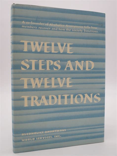 TWELVE STEPS AND TWELVE TRADITIONS by Anonymous, Alcoholics: Near Fine Hardcover (1983) First ...