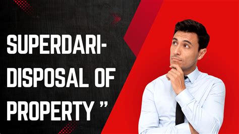 Superdari- Disposal of Property