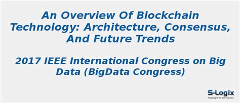 An Overview of Blockchain Technology: Architecture,Consensus | S-Logix