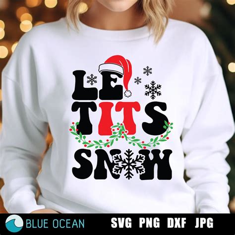 Le Tits Now SVG, Le Tits Now PNG, Funny Christmas SVG, Funny Woman ...