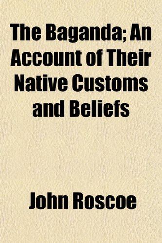 The Baganda; An Account of Their Native Customs and Beliefs : Amazon.in ...